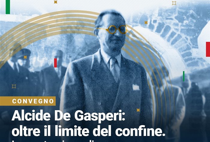 Alcide De Gasperi. Oltre il limite del confine